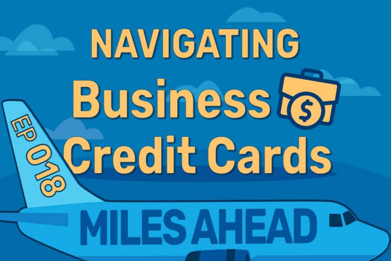 frugal flyer miles ahead podcast episode 18 navigating business credit cards